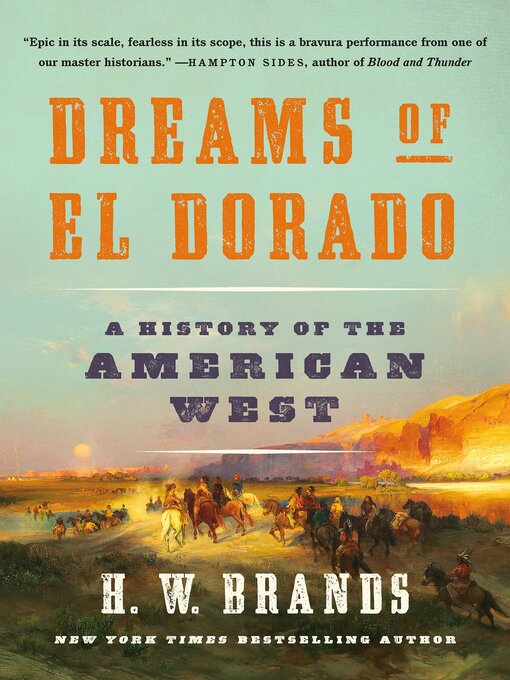 Title details for Dreams of El Dorado by H. W. Brands - Wait list